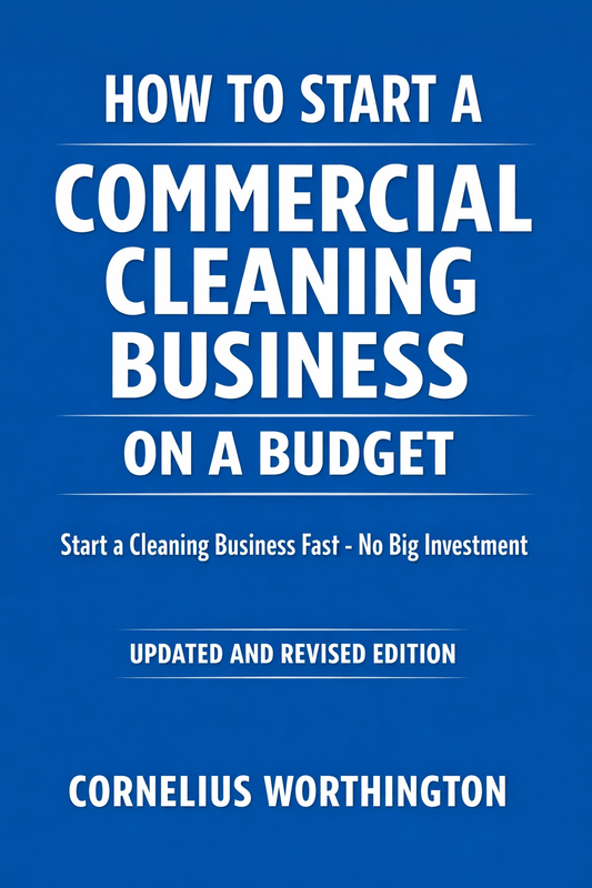 How To Start A Commercial Cleaning Business On A Budget - How To Bid On Cleaning Contracts - How Much To Charge For Commercial Cleaning